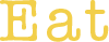 Eat
