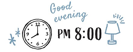 PM8:00 Good evening