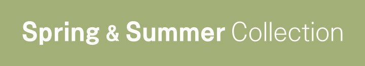 Spring & Summer Collection